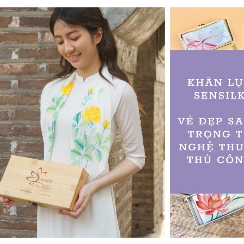 Khăn Lụa SenSilk – Vẻ Đẹp Sang Trọng Từ Nghệ Thuật Thủ Công